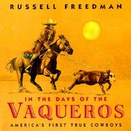 In the Days of the Vaqueros America's First True Cowboys cover