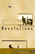 Theorizing Revolutions New Approaches from Across the Disciplines cover