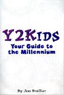 Y2Kids: Your Guide to the Millennium cover