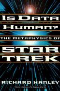 Is Data Human? The Metaphysics of Star Trek cover