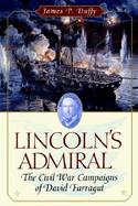 Lincoln's Admiral The Civil War Campaigns of David Farragut cover