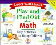 Janice Vancleave's Play and Find Out About Math Easy Experiments for Young Children cover