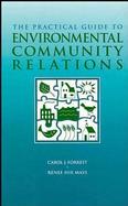 The Practical Guide to Environmental Community Relations cover