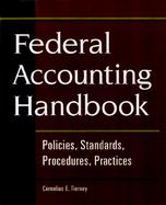 Federal Accounting Handbook Policies, Standards, Procedures, Practices cover