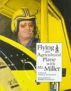 Flying an Agricultural Plane With Mr.Miller cover
