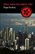 Hong Kong The Road to 1997 cover