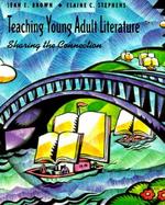 Teaching Young Adult Literature Sharing the Connection cover