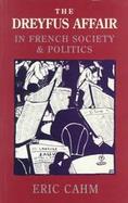 The Dreyfus Affair in French Society and Politics cover
