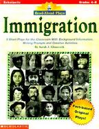 Read-Aloud Plays: Immigration: Five Short Plays for the Classroom with Background Information, Writing Prompts, and Creative Activities cover