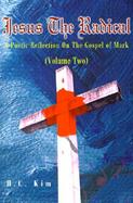 Jesus the Radical A Poetic Reflection on the Gospel of Mark cover