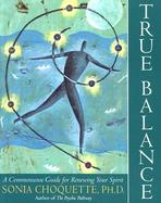 True Balance A Common Sense Guide for Renewing Your Spirit cover