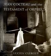 Jean Cocteau and the Testament of Orpheus: The Photographs cover
