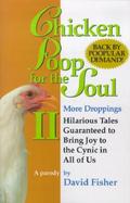 Chicken Poop for the Soul 2: More Droppings: Hilarious Tales Guaranteed to Bring Joy to the Cynic in All of Us cover