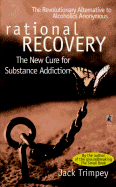 Rational Recovery The New Cure for Substance Addiction cover