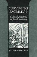 Surviving Sacrilege Cultural Persistence In Jewish Antiquity cover