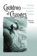 Cauldron of Changes Feminist Spirituality in Fantastic Fiction cover