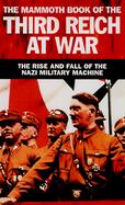 The Mammoth Book of the Third Reich at War cover