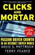 Clicks and Mortar Passion-Driven Growth in an Internet-Driven World cover