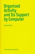 Organized Activity and Its Support by Computer cover