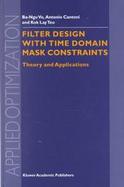 Filter Design With Time Domain Mask Constraints Theory and Applications cover