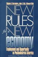 New Rules for a New Economy Employment and Opportunity in Postindustrial America cover