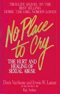 No Place to Cry The Hurt and Healing of Sexual Abuse cover