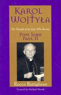 Karol Wojtya The Thought of the Man Who Became Pope John Paul II cover