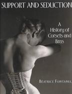 Support and Seduction A History of Corsets and Bras cover