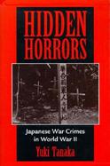 Hidden Horrors Japanese War Crimes in World War II cover
