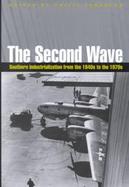 The Second Wave Southern Industrialization from the 1940s to the 1970s cover