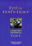 Fed by God's Grace Communion Prayers for Year C cover