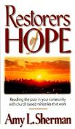 Restorers of Hope: Reaching the Poor in Your Community with Church-Based Ministries That Work cover