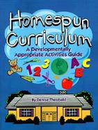 Homespun Curriculum A Developmentally Appropriate Activities Guide cover