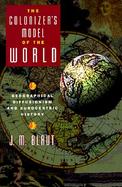 The Colonizer's Model of the World Geographical Diffusionism and Eurocentric History cover