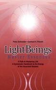 Light Beings Master Essences A Path to Mastering Life a Systematic Introduction to the Energy of the Ascended Masters cover