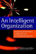 An Intelligent Organization Integrating Performance, Competence and Knowledge Management cover