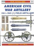 American Civil War Artillery 1861-65: Field Artillery cover