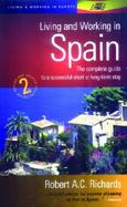 Living and Working in Spain How to Prepare for a Successful Stay, Be It Short, Long-Term or Forever cover