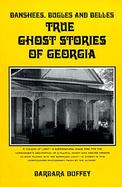 Banshees, Bugles and Belles True Ghost Stories of Georgia cover