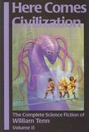 Here Comes Civilization The Complete Science Ficition of William Tenn (volume2) cover
