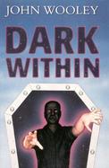 Dark Within A Novel cover