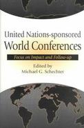 United Nations-Sponsored World Conferences Focus on Impact and Follow-Up cover