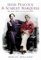 Irish Peacock & Scarlet Marquess The Real Trial of Oscar Wilde cover