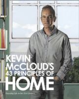 Kevin McClouds 43 Principles of Home: Enjoying Life in the 21st Century cover