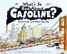 What's So Bad About Gasoline? Fossil Fuels and What They Do cover