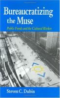 Bureaucratizing the Muse Public Funds and the Cultural Worker cover