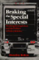 Braking the Special Interests Trucking Deregulation and the Politics of Policy Reform cover