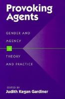 Provoking Agents Gender and Agency in Theory and Practice cover