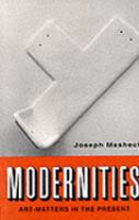 Modernities Art-Matters in the Present cover
