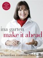 Make It Ahead! : A Barefoot Contessa Cookbook cover